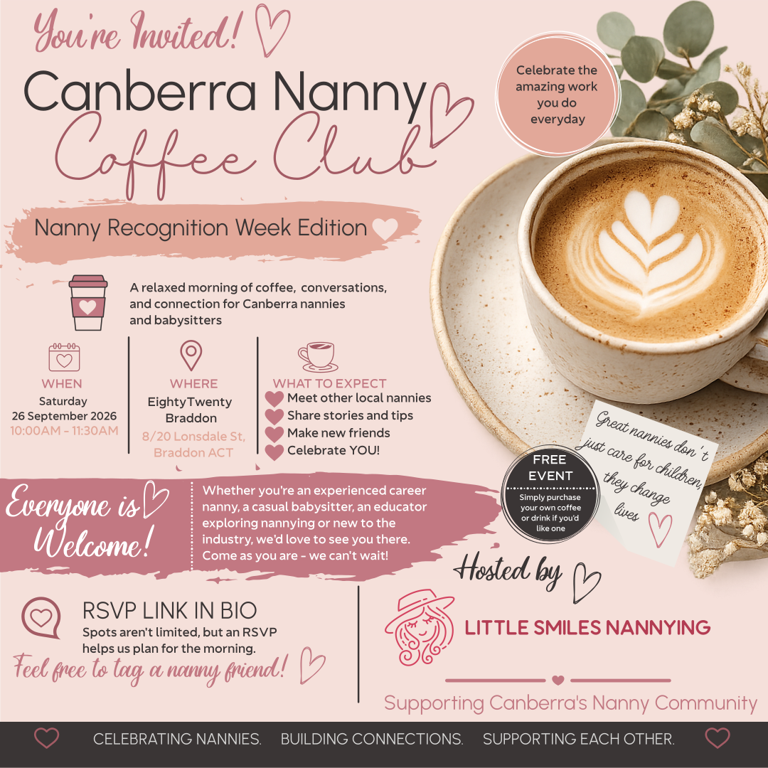 Canberra Nanny Coffee Club poster. Saturday 26 September 2026, 10:00am to 11:30am at EightyTwenty Braddon, 8/20 Lonsdale St, Braddon ACT. A free Nanny Recognition Week morning hosted by Little Smiles Nannying, everyone welcome.